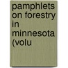 Pamphlets On Forestry In Minnesota (Volu door Onbekend