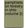 Pamphlets On Forestry In Ohio (Volume 2) by General Books