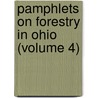 Pamphlets On Forestry In Ohio (Volume 4) door Onbekend