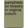 Pamphlets On Forestry In Virginia (Volum door General Books
