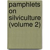 Pamphlets On Silviculture (Volume 2) door Onbekend
