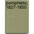 Pamphlets, 1827-1850