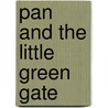 Pan And The Little Green Gate door Sylvia Leonora Brooke