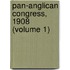 Pan-Anglican Congress, 1908 (Volume 1)