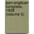 Pan-Anglican Congress, 1908 (Volume 5)