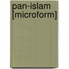Pan-Islam [Microform] door Mike Bury