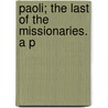 Paoli; The Last Of The Missionaries. A P door William Charles Kitchin