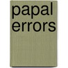 Papal Errors by Religious Tract Society
