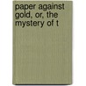 Paper Against Gold, Or, The Mystery Of T door William Cobbett