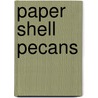 Paper Shell Pecans door Manheim (Keystone Pecan Company