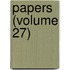 Papers (Volume 27)