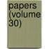 Papers (Volume 30)