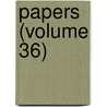 Papers (Volume 36) by Manchester Literary Club