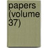 Papers (Volume 37)
