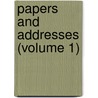 Papers And Addresses (Volume 1) door William Henry Welch