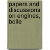 Papers And Discussions On Engines, Boile by United States. Navy Navigation