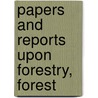 Papers And Reports Upon Forestry, Forest door Great Britain Royal Commission Park