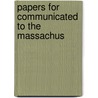 Papers For Communicated To The Massachus door Massachusetts Society for Agriculture