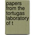 Papers From The Tortugas Laboratory Of T