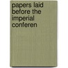 Papers Laid Before The Imperial Conferen door Imperial Conference