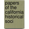 Papers Of The California Historical Soci by California Historical Society
