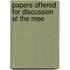 Papers Offered For Discussion At The Mee