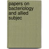 Papers On Bacteriology And Allied Subjec by Authors Various
