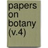 Papers On Botany (V.4)