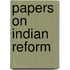 Papers On Indian Reform