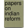Papers On Indian Reform by John Murdoch