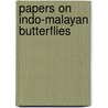 Papers On Indo-Malayan Butterflies door William Doherty
