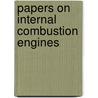 Papers On Internal Combustion Engines by Institute Of Marine Engineers