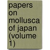 Papers On Mollusca Of Japan (Volume 1) by Henry Augustus Pilsbry