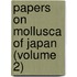 Papers On Mollusca Of Japan (Volume 2)