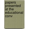 Papers Presented At The Educational Conv by Southern California Convention