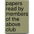Papers Read By Members Of The Above Club