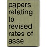 Papers Relating To Revised Rates Of Asse door Unknown Author