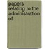 Papers Relating To The Administration Of