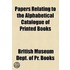 Papers Relating To The Alphabetical Cata