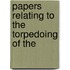 Papers Relating To The Torpedoing Of The