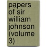 Papers of Sir William Johnson (Volume 3) by Sir William Johnson