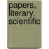 Papers, Literary, Scientific