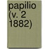 Papilio (V. 2 1882)
