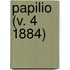 Papilio (V. 4 1884)