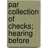 Par Collection Of Checks; Hearing Before door United States. Committee