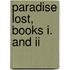Paradise Lost, Books I. And Ii