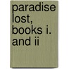 Paradise Lost, Books I. And Ii door John John Milton