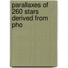 Parallaxes Of 260 Stars Derived From Pho by Samuel Alfred Mitchell