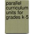 Parallel Curriculum Units For Grades K-5