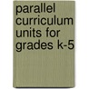 Parallel Curriculum Units For Grades K-5 by Marcia B. Imbeau